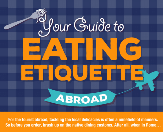 Eating Etiquette Guide for Abroad