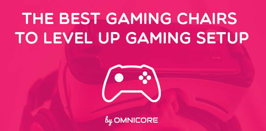 Top 13 Best Gaming Chairs 2020 Editors Pick Omnicore