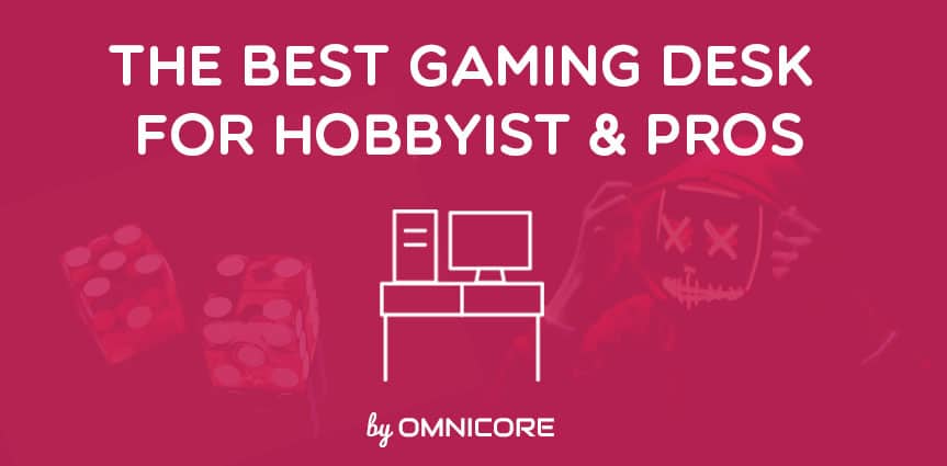 The 8 Best Gaming Desk For 2020 Pc Console Gamers